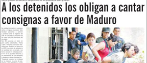 A los detenidos los obligan a cantar consignas a favor de Maduro (Imagen)