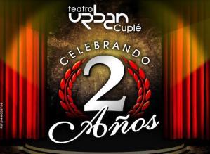 Teatro Urban Cuplé celebra en febrero su segundo aniversario