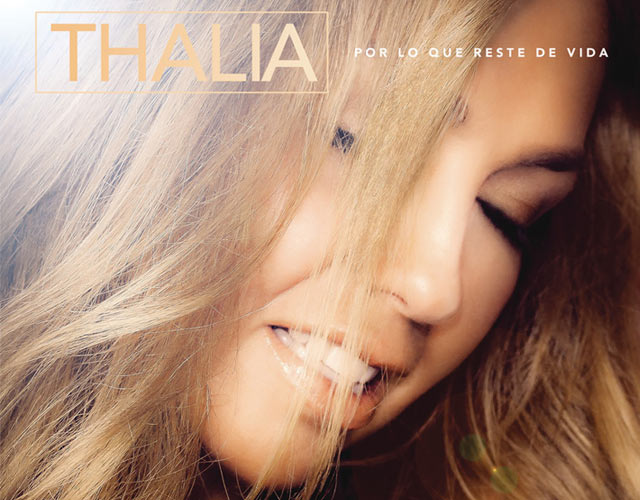 Olvídate del “Arrasando” de Thalía, ahora llega con “Por Lo Que Reste De Vida”