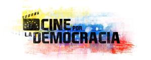 Cine por la democracia: Que el pueblo decida (video)