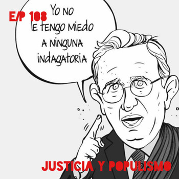 EnClave Podcast #108: Justicia y populismo